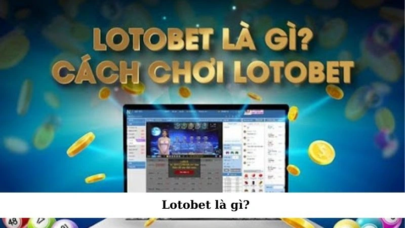 lotobet là gì?