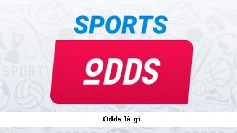 Odds là gì